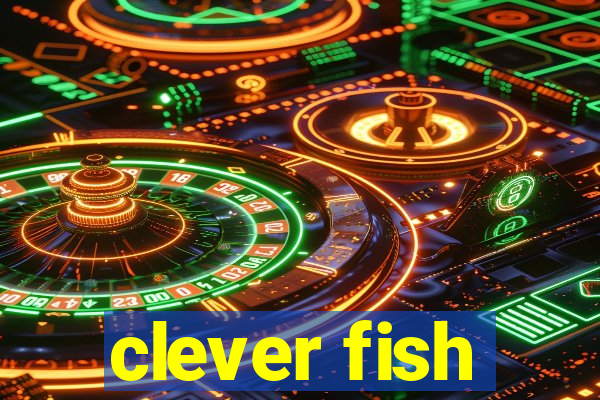 clever fish