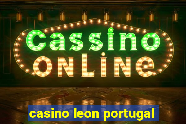 casino leon portugal