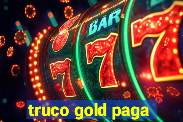 truco gold paga