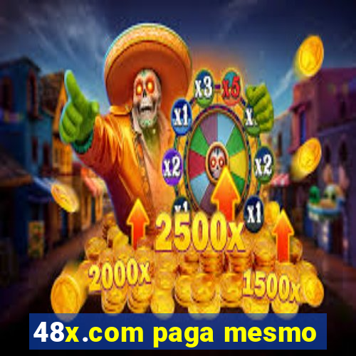 48x.com paga mesmo