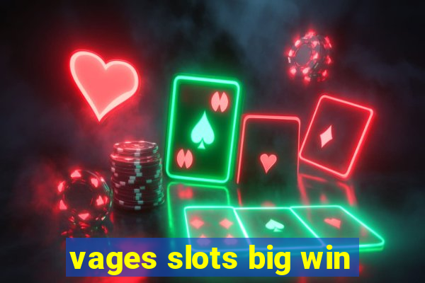 vages slots big win