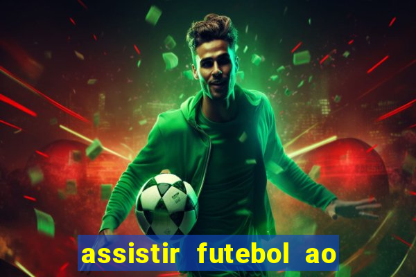 assistir futebol ao vivo sem travar