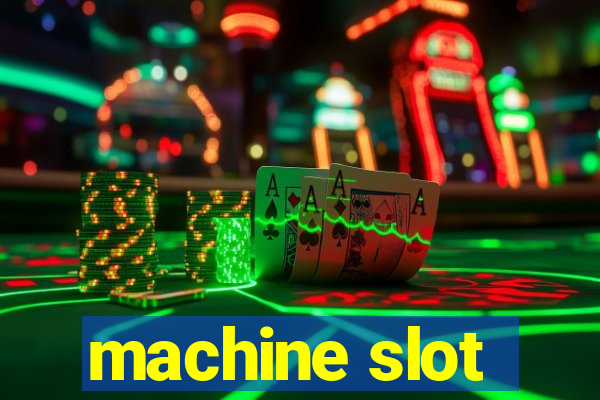 machine slot