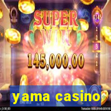 yama casino