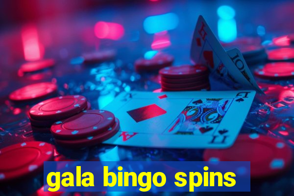 gala bingo spins