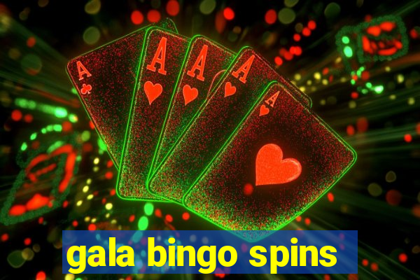 gala bingo spins