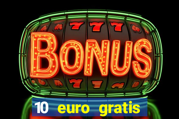 10 euro gratis casino ohne einzahlung