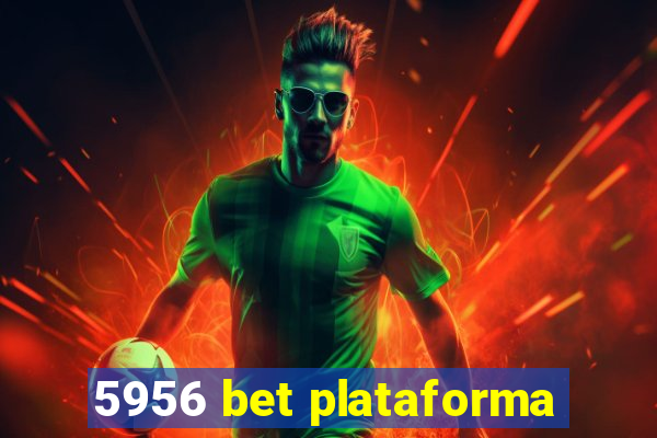 5956 bet plataforma