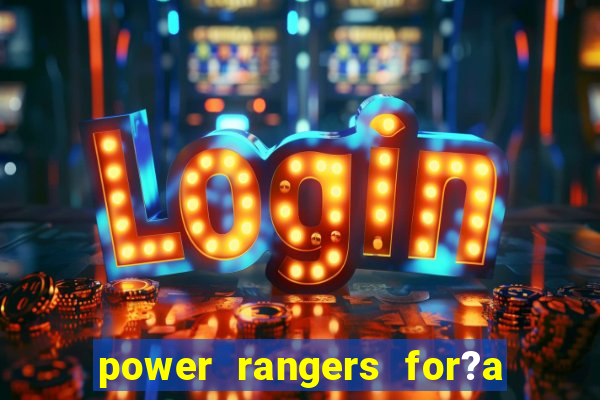 power rangers for?a animal jogos