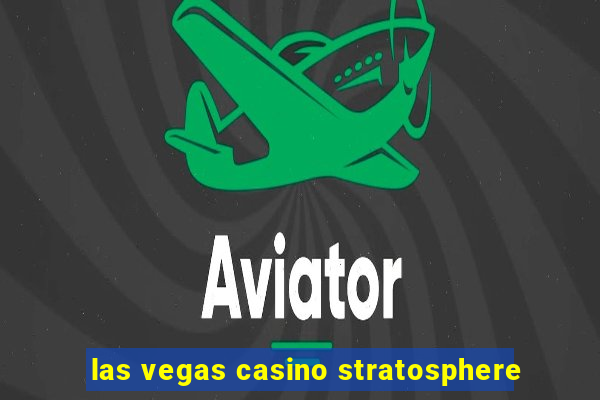 las vegas casino stratosphere