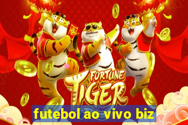 futebol ao vivo biz