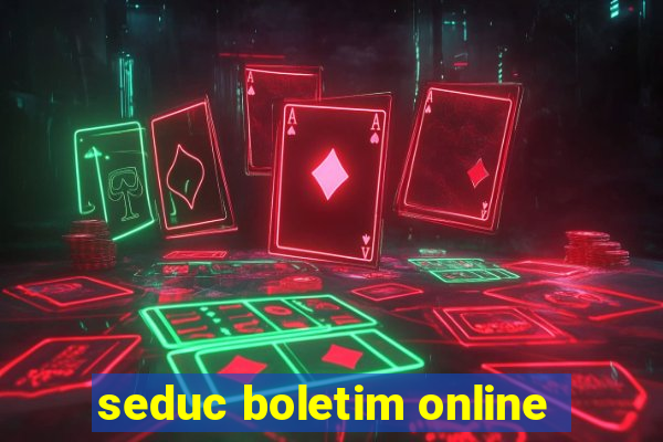 seduc boletim online