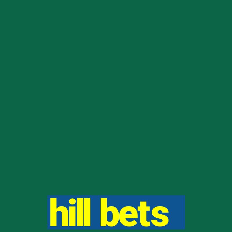 hill bets