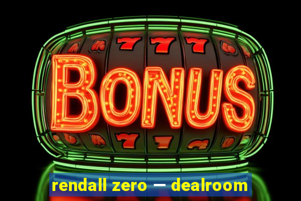 rendall zero — dealroom