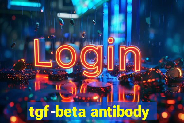 tgf-beta antibody