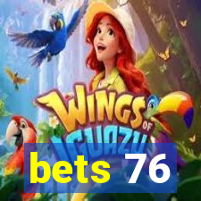 bets 76