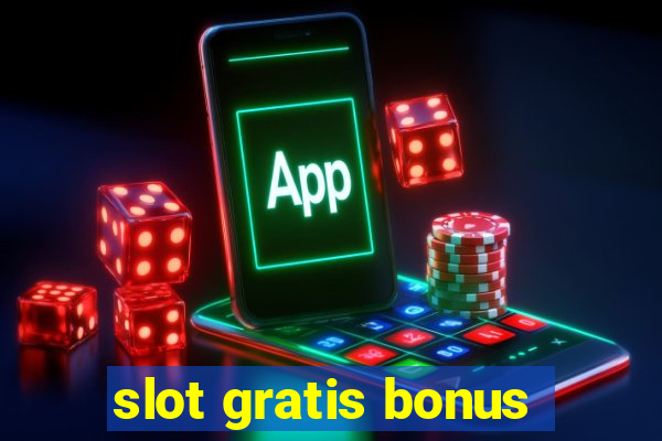 slot gratis bonus