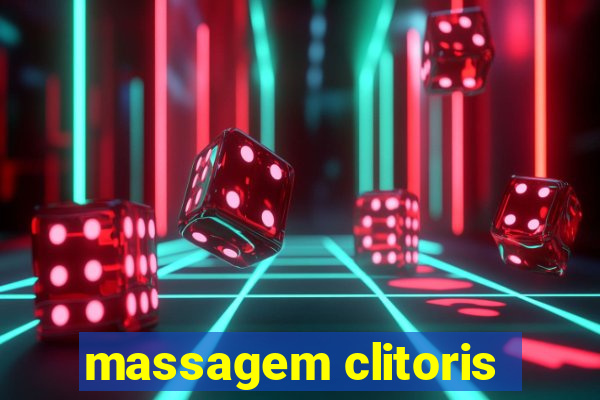 massagem clitoris