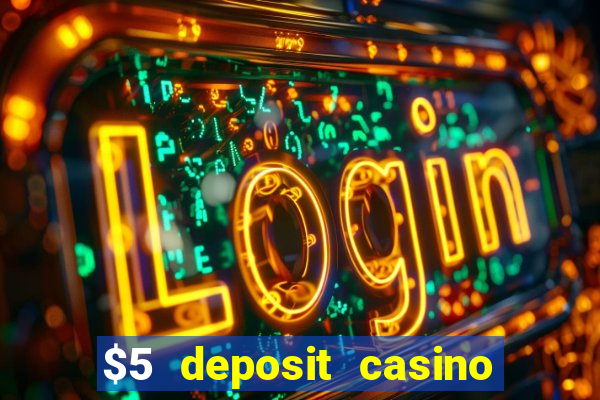 $5 deposit casino nz 2019