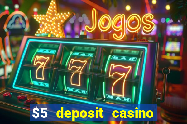 $5 deposit casino nz 2019