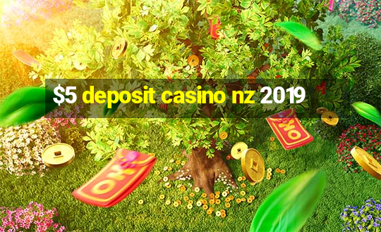 $5 deposit casino nz 2019