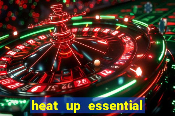 heat up essential para que serve