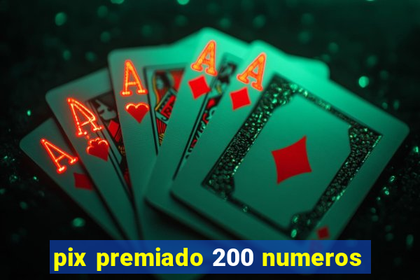 pix premiado 200 numeros