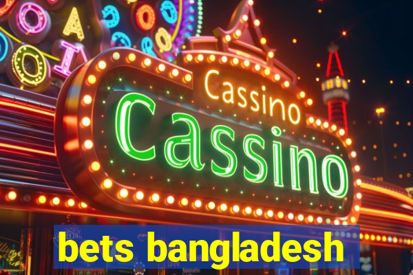 bets bangladesh