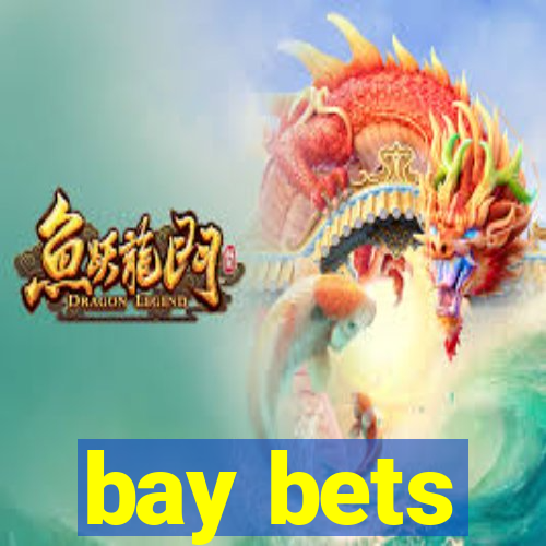 bay bets