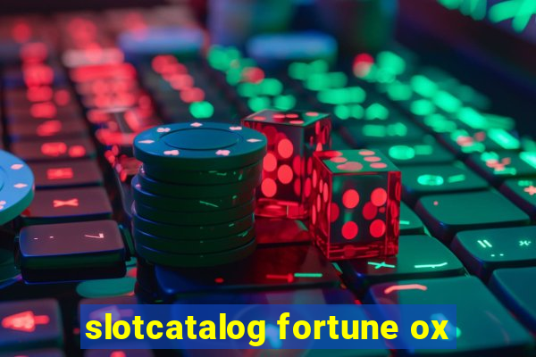 slotcatalog fortune ox