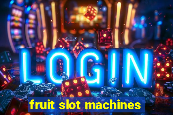 fruit slot machines