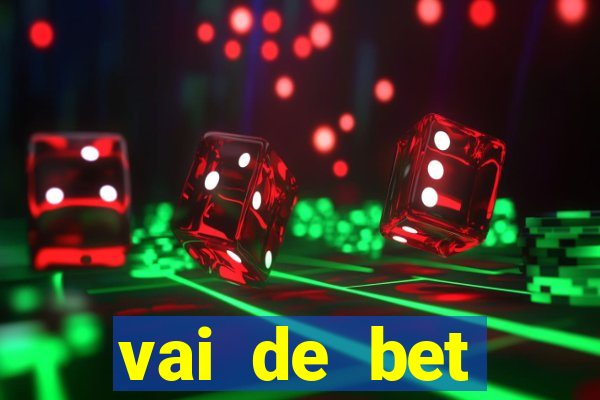 vai de bet deposito minimo