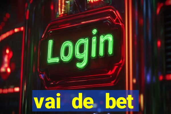 vai de bet deposito minimo