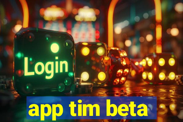 app tim beta