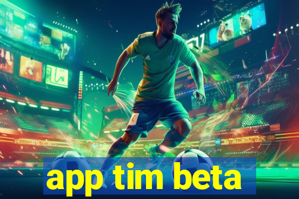 app tim beta