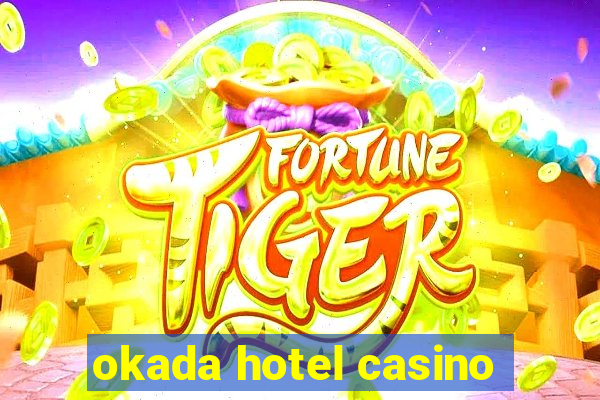 okada hotel casino