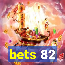 bets 82