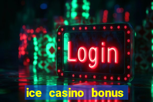 ice casino bonus sem deposito