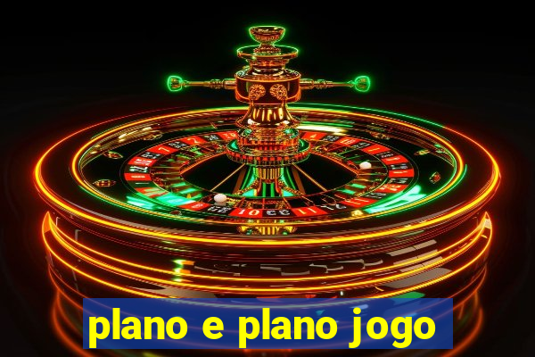 plano e plano jogo