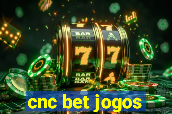 cnc bet jogos