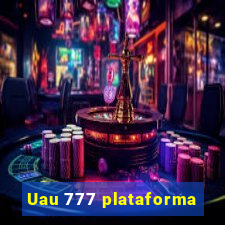 Uau 777 plataforma