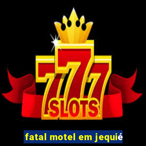 fatal motel em jequié