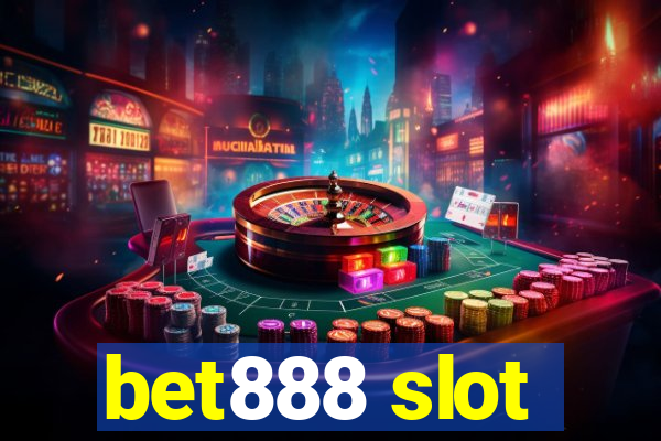 bet888 slot