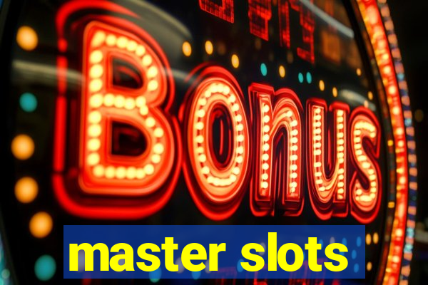 master slots