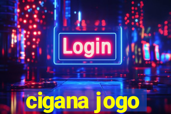 cigana jogo