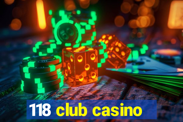 118 club casino