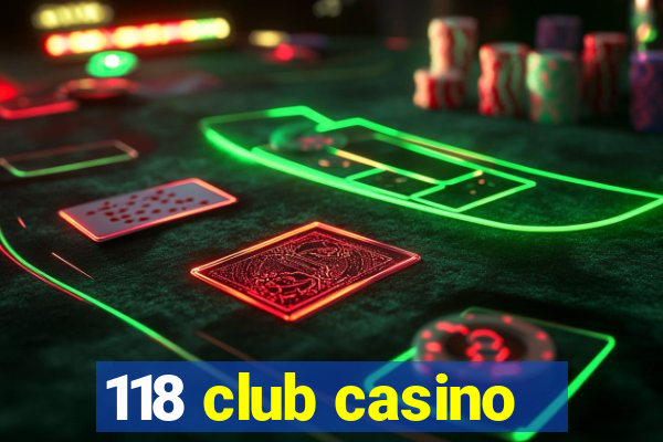 118 club casino