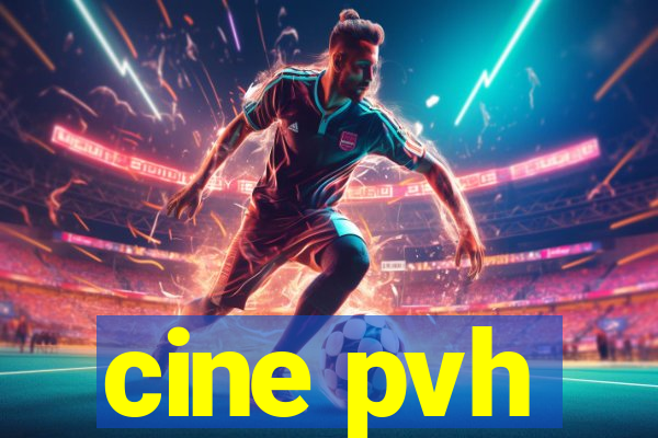 cine pvh