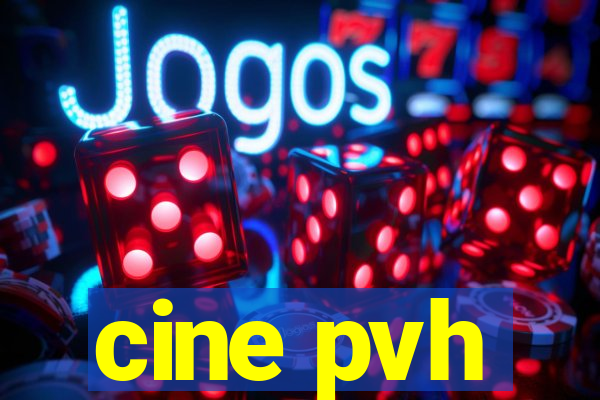 cine pvh