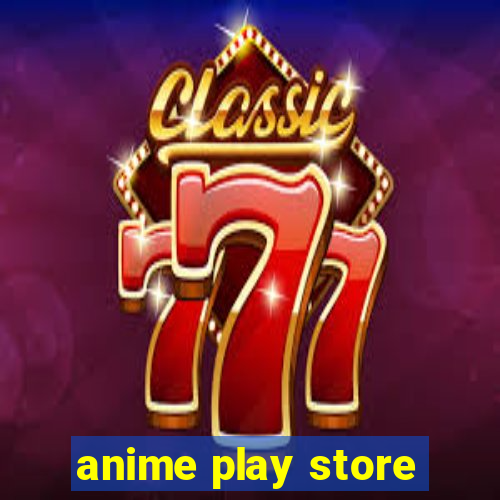 anime play store